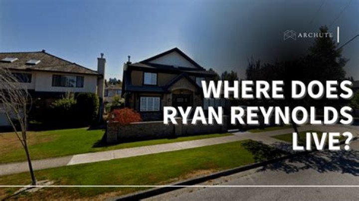 Where Does Ryan Reynolds Live?